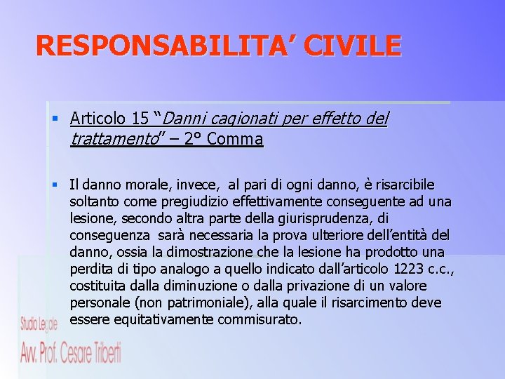 RESPONSABILITA’ CIVILE § Articolo 15 “Danni cagionati per effetto del trattamento” – 2° Comma