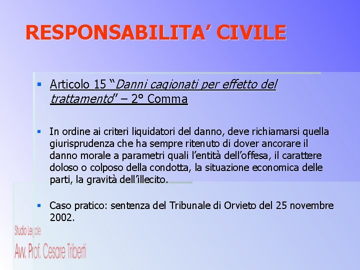 RESPONSABILITA’ CIVILE § Articolo 15 “Danni cagionati per effetto del trattamento” – 2° Comma