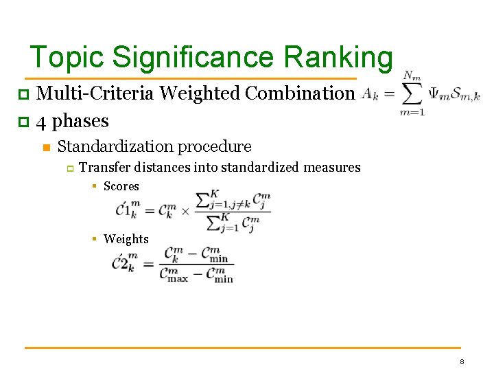 Topic Significance Ranking Multi-Criteria Weighted Combination p 4 phases p n Standardization procedure p