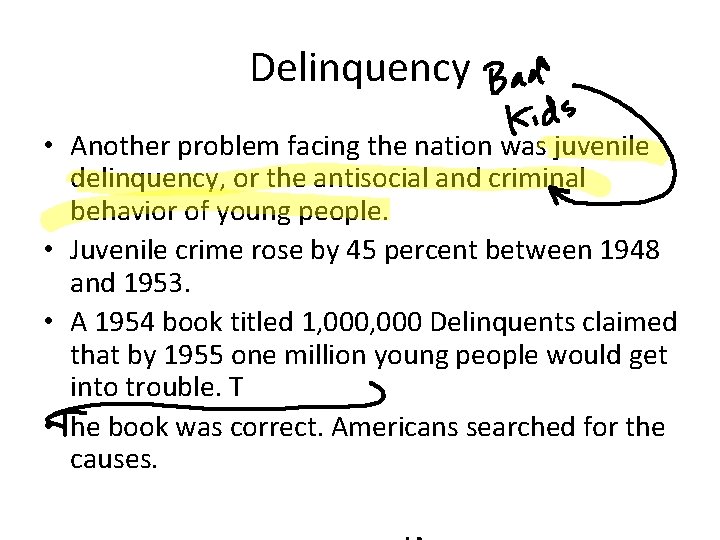 Delinquency • Another problem facing the nation was juvenile delinquency, or the antisocial and