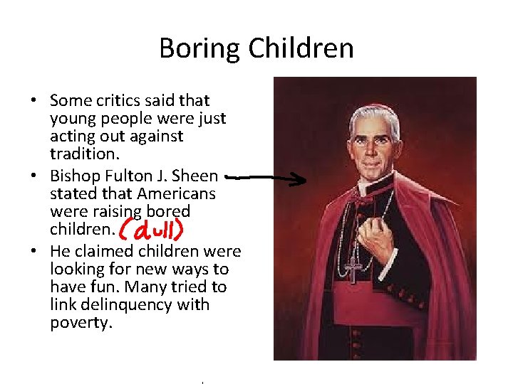 Boring Children • Some critics said that young people were just acting out against