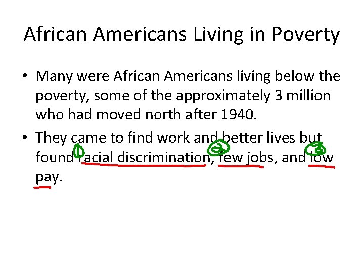 African Americans Living in Poverty • Many were African Americans living below the poverty,