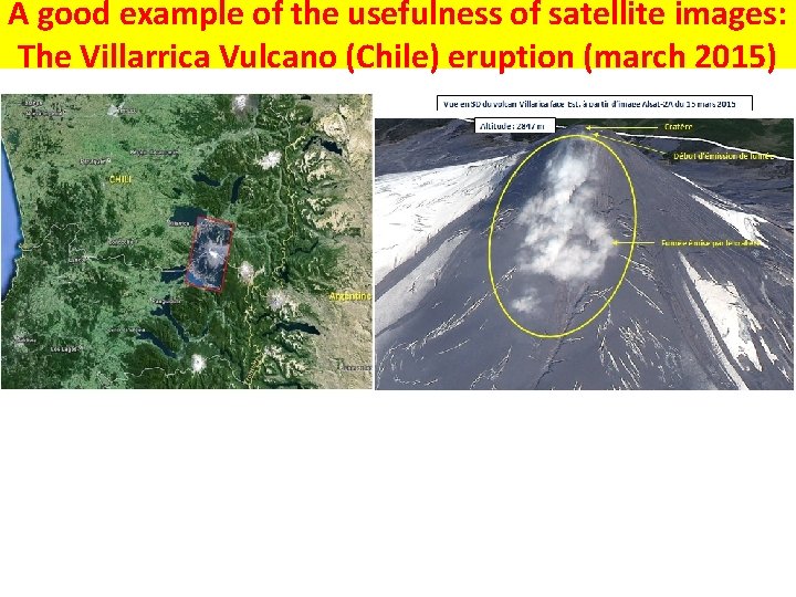 A good example of the usefulness of satellite images: The Villarrica Vulcano (Chile) eruption