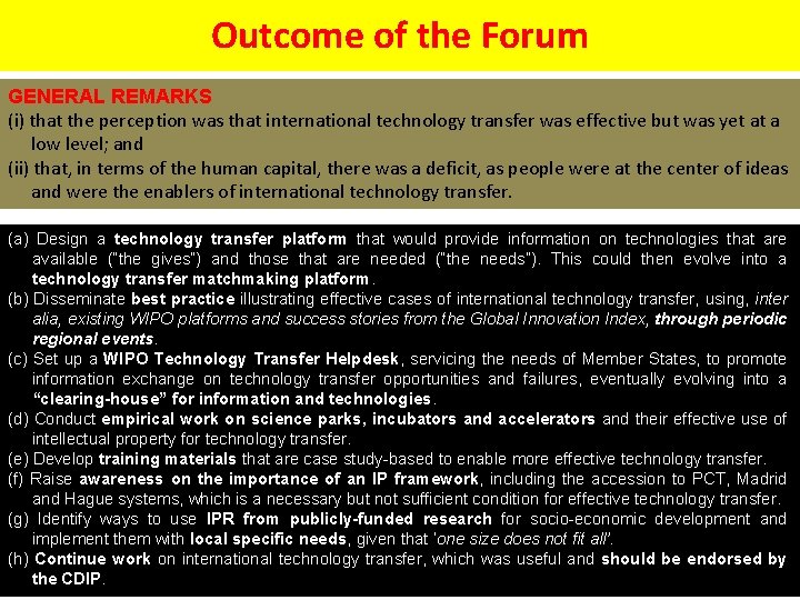 Outcome of the Forum GENERAL REMARKS (i) that the perception was that international technology