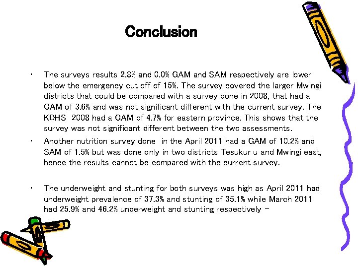 Conclusion • • • The surveys results 2. 8% and 0. 0% GAM and