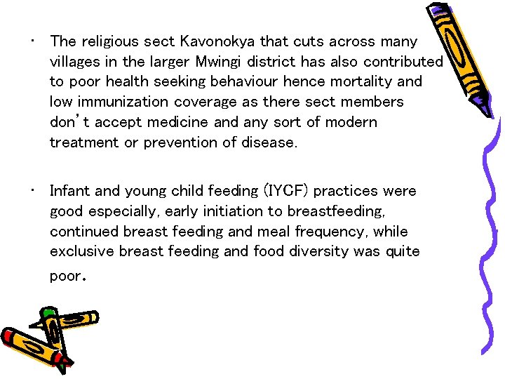  • The religious sect Kavonokya that cuts across many villages in the larger