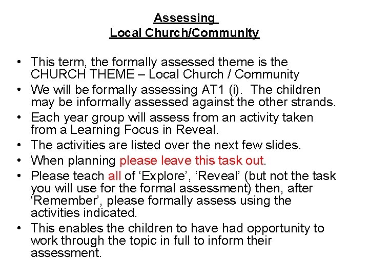 Assessing Local Church/Community • This term, the formally assessed theme is the CHURCH THEME