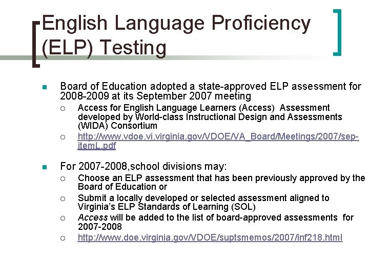 English Language Proficiency (ELP) Testing n Board of Education adopted a state-approved ELP assessment English Language Proficiency (ELP) Testing n Board of Education adopted a state-approved ELP assessment