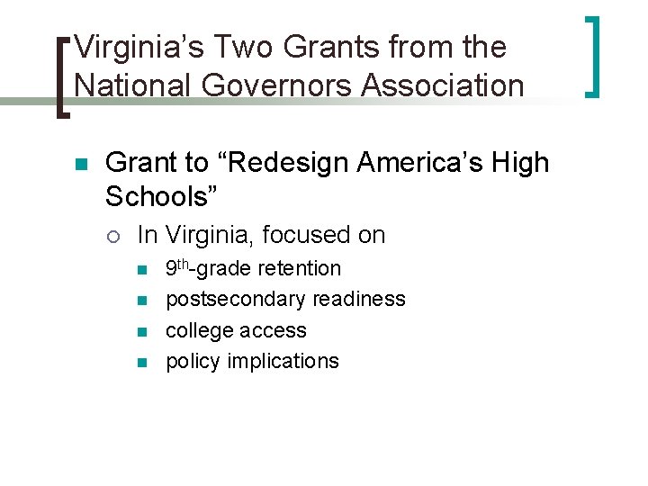 Virginia’s Two Grants from the National Governors Association n Grant to “Redesign America’s High Virginia’s Two Grants from the National Governors Association n Grant to “Redesign America’s High