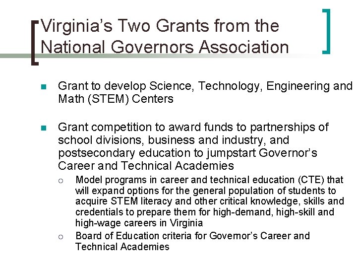 Virginia’s Two Grants from the National Governors Association n Grant to develop Science, Technology, Virginia’s Two Grants from the National Governors Association n Grant to develop Science, Technology,