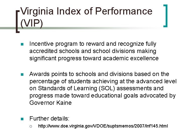 Virginia Index of Performance (VIP) n Incentive program to reward and recognize fully accredited Virginia Index of Performance (VIP) n Incentive program to reward and recognize fully accredited