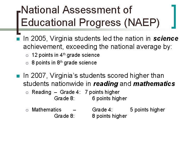 National Assessment of Educational Progress (NAEP) n In 2005, Virginia students led the nation National Assessment of Educational Progress (NAEP) n In 2005, Virginia students led the nation