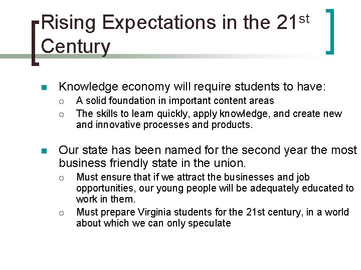 Rising Expectations in the 21 st Century n Knowledge economy will require students to Rising Expectations in the 21 st Century n Knowledge economy will require students to