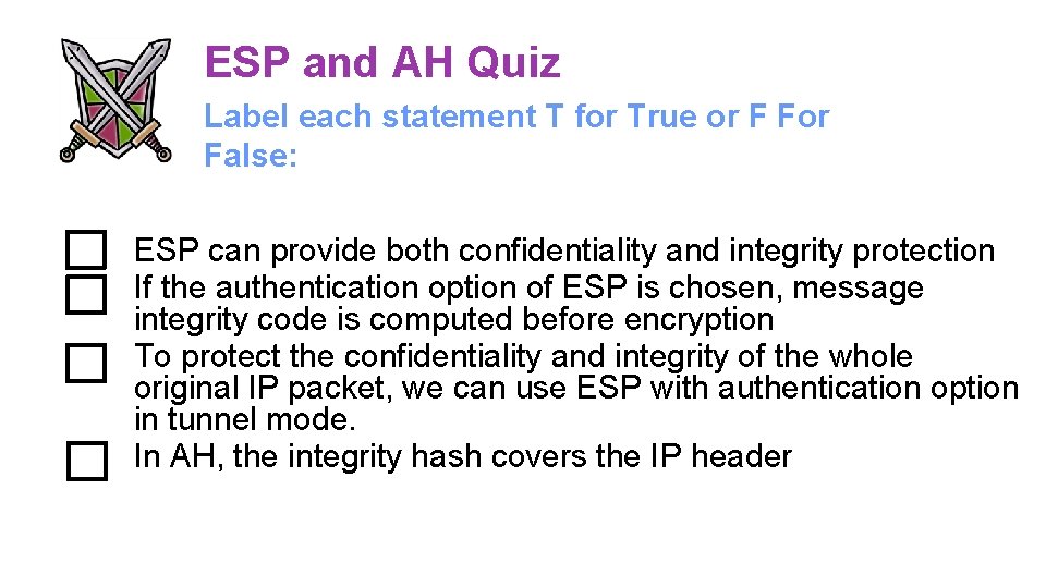 ESP and AH Quiz Label each statement T for True or F For False: