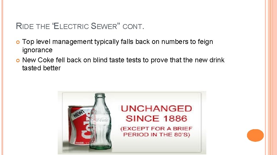 RIDE THE “ELECTRIC SEWER” CONT. Top level management typically falls back on numbers to