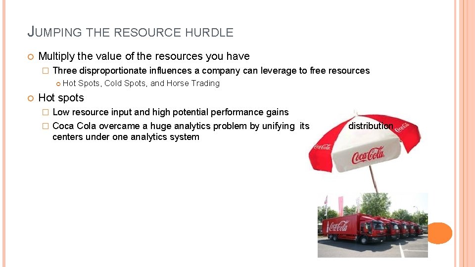 JUMPING THE RESOURCE HURDLE Multiply the value of the resources you have � Three