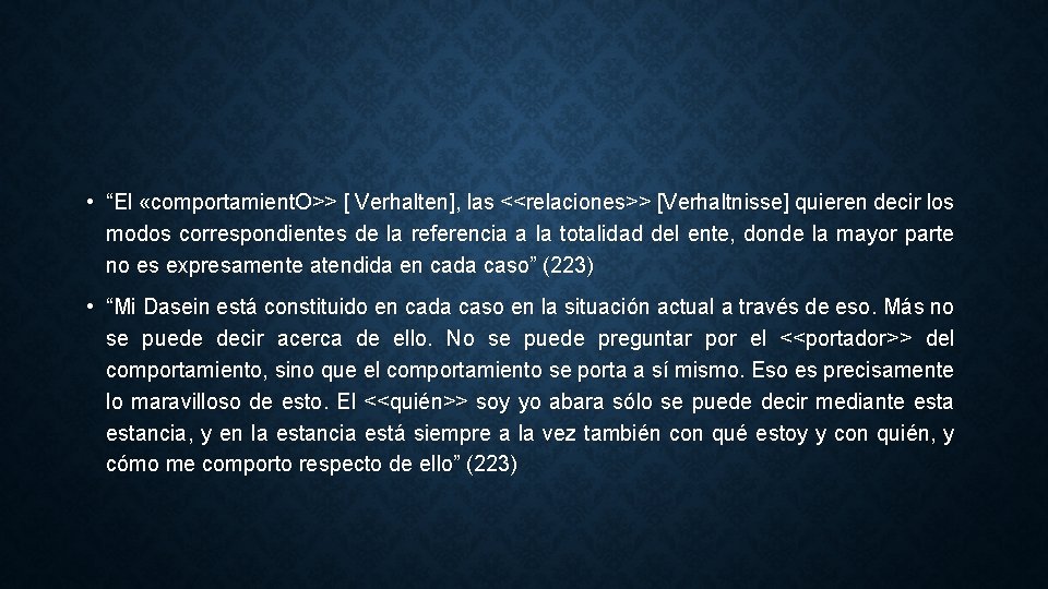  • “El «comportamient. O>> [ Verhalten], las <<relaciones>> [Verhaltnisse] quieren decir los modos