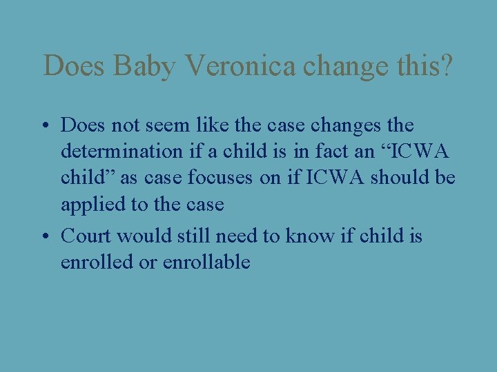 Does Baby Veronica change this? • Does not seem like the case changes the