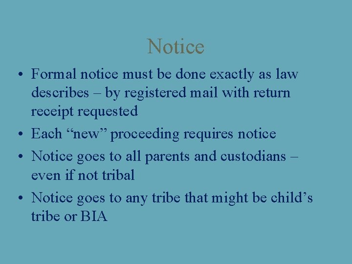 Notice • Formal notice must be done exactly as law describes – by registered