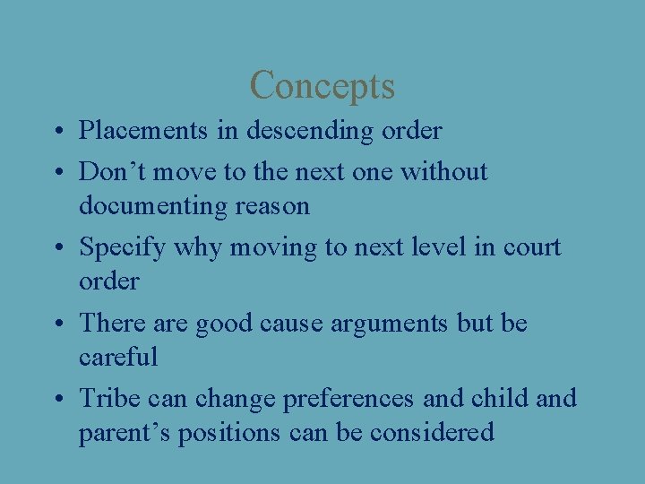 Concepts • Placements in descending order • Don’t move to the next one without