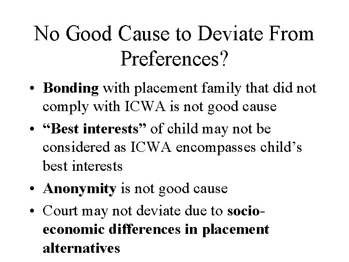 No Good Cause to Deviate From Preferences? • Bonding with placement family that did