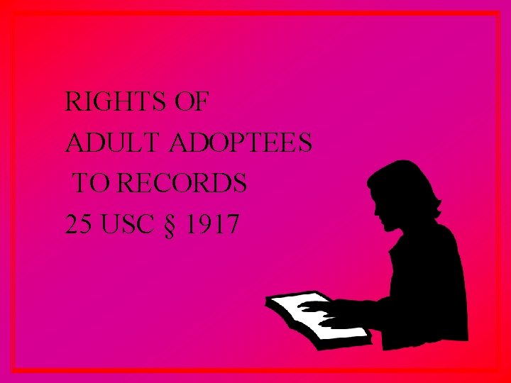 RIGHTS OF ADULT ADOPTEES TO RECORDS 25 USC § 1917 