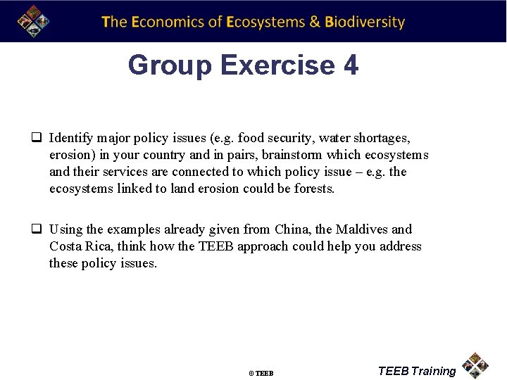Group Exercise 4 q Identify major policy issues (e. g. food security, water shortages,