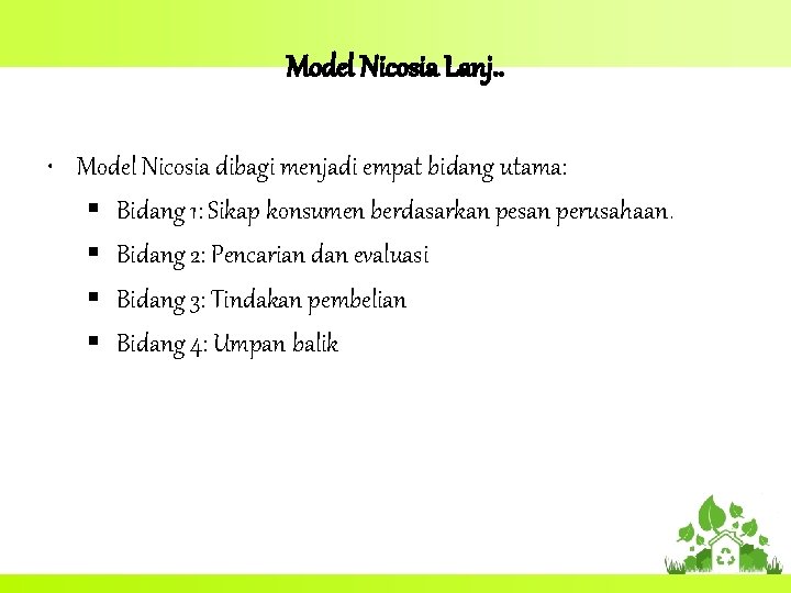 Model Nicosia Lanj. . • Model Nicosia dibagi menjadi empat bidang utama: § Bidang