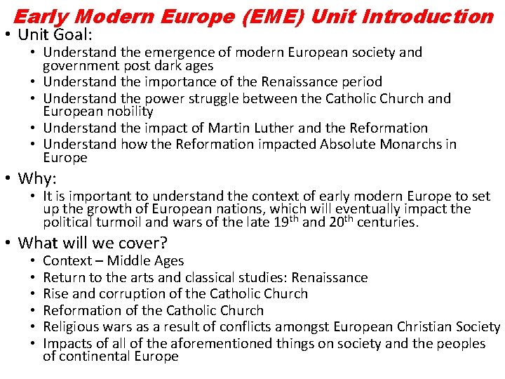 Early Modern Europe (EME) Unit Introduction • Unit Goal: • Understand the emergence of