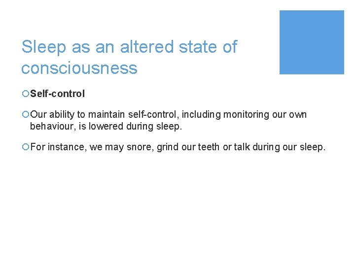 Sleep as an altered state of consciousness ¡Self-control ¡Our ability to maintain self-control, including