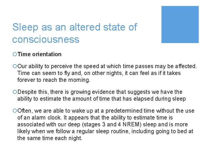 Sleep as an altered state of consciousness ¡Time orientation ¡Our ability to perceive the