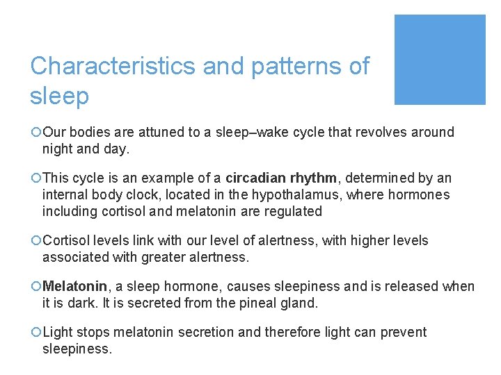 Characteristics and patterns of sleep ¡Our bodies are attuned to a sleep–wake cycle that