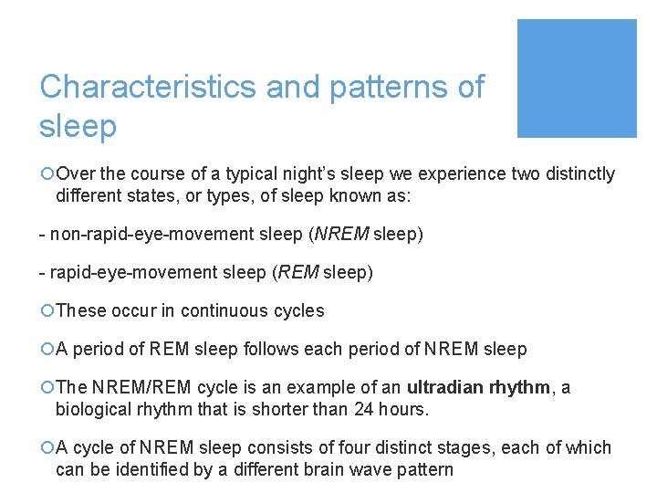 Characteristics and patterns of sleep ¡Over the course of a typical night’s sleep we