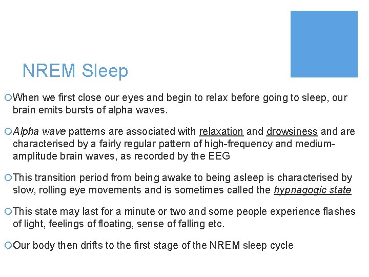 NREM Sleep ¡When we first close our eyes and begin to relax before going