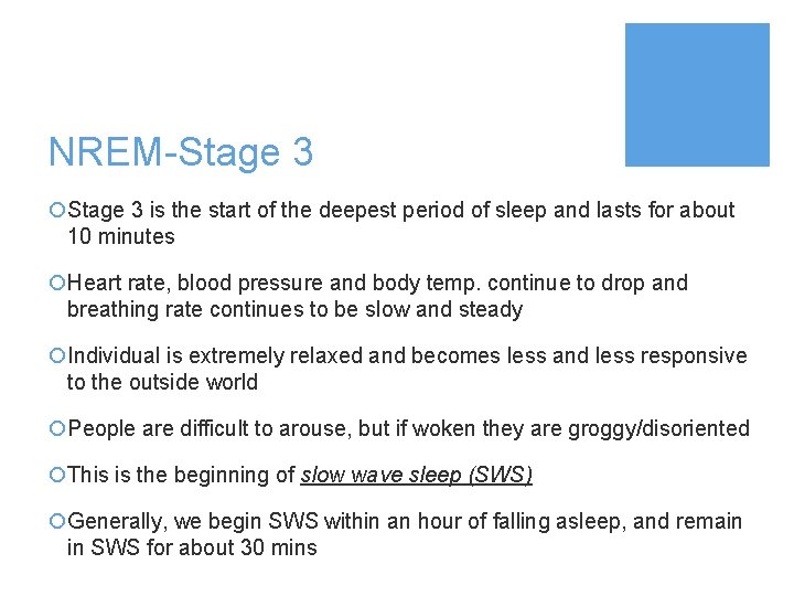 NREM-Stage 3 ¡Stage 3 is the start of the deepest period of sleep and