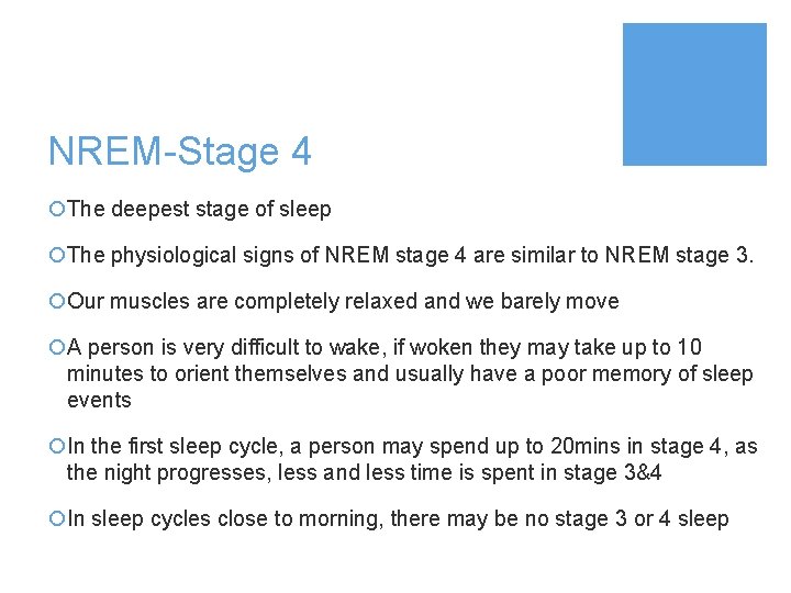 NREM-Stage 4 ¡The deepest stage of sleep ¡The physiological signs of NREM stage 4