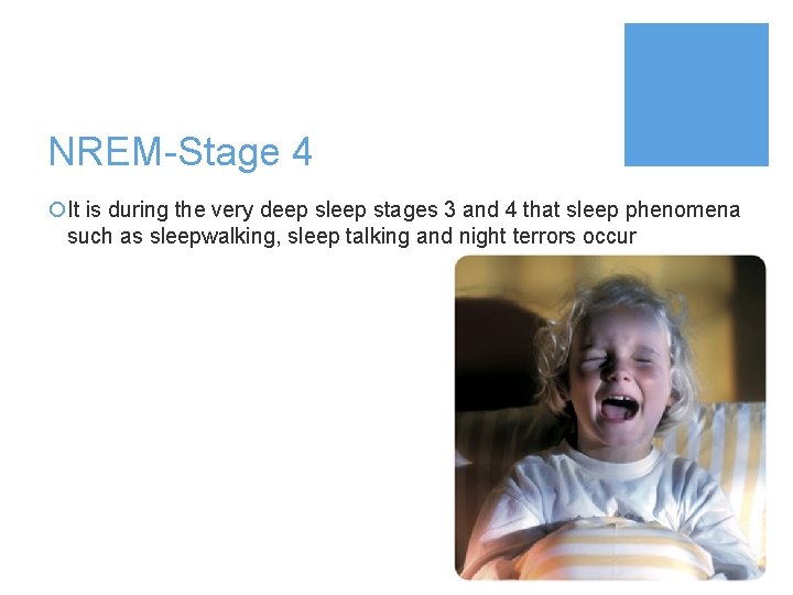 NREM-Stage 4 ¡It is during the very deep sleep stages 3 and 4 that