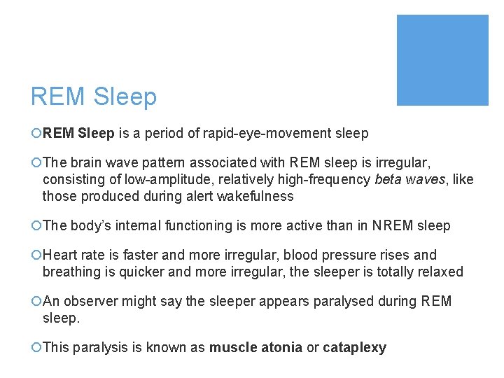 REM Sleep ¡REM Sleep is a period of rapid-eye-movement sleep ¡The brain wave pattern