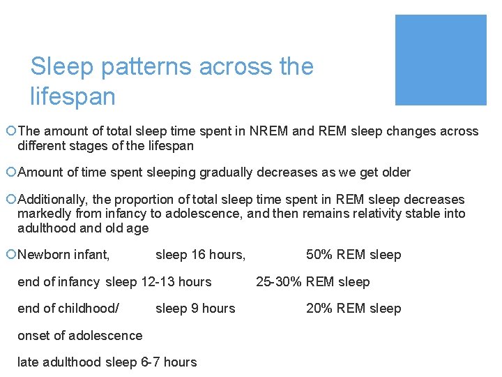 Sleep patterns across the lifespan ¡ The amount of total sleep time spent in