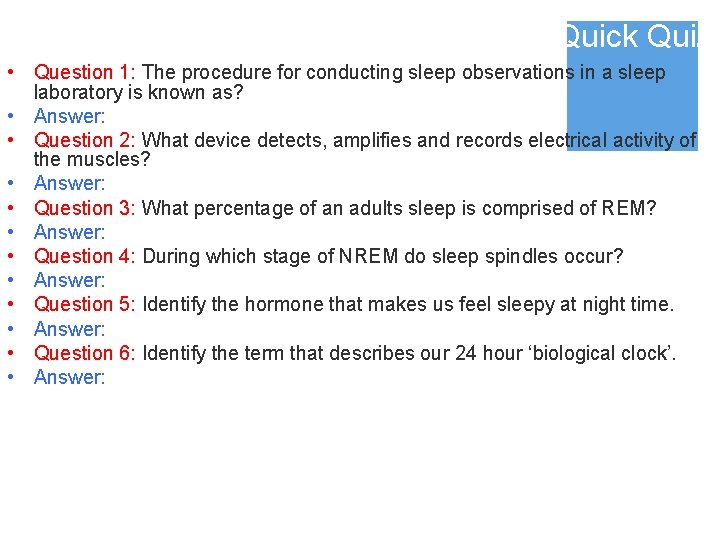 Quick Quiz • Question 1: The procedure for conducting sleep observations in a sleep
