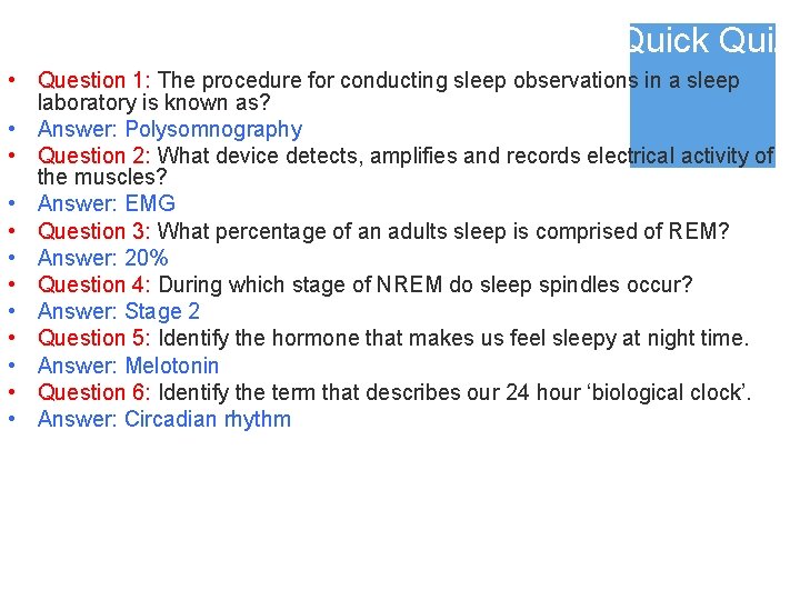 Quick Quiz • Question 1: The procedure for conducting sleep observations in a sleep