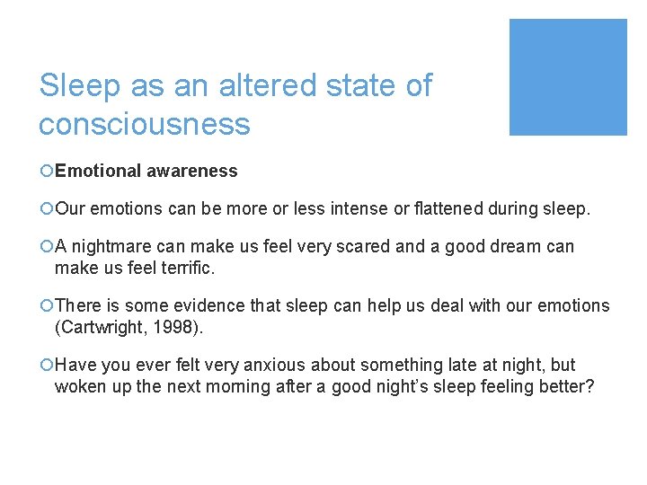 Sleep as an altered state of consciousness ¡Emotional awareness ¡Our emotions can be more