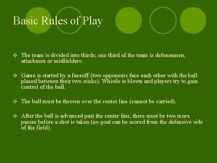 Basic Rules of Play v The team is divided into thirds; one third of