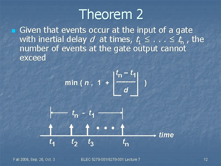 Theorem 2 n Given that events occur at the input of a gate with