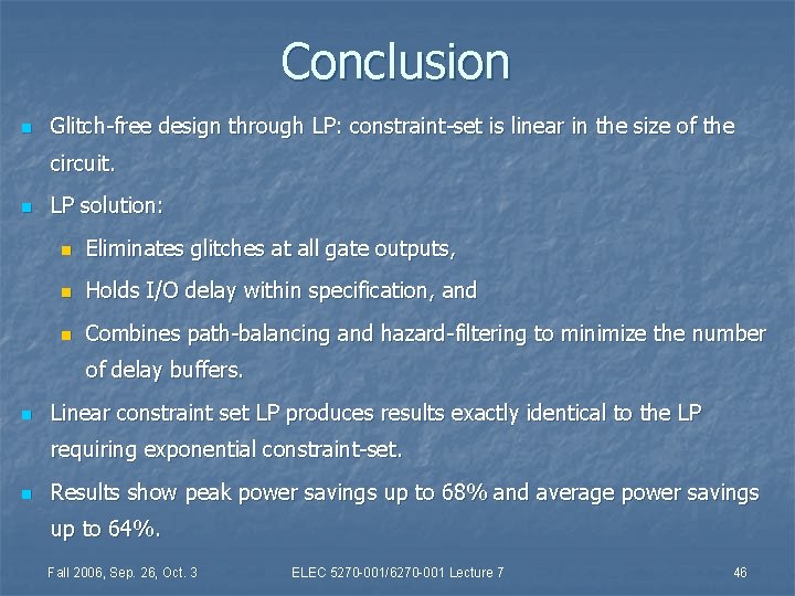 Conclusion n Glitch-free design through LP: constraint-set is linear in the size of the