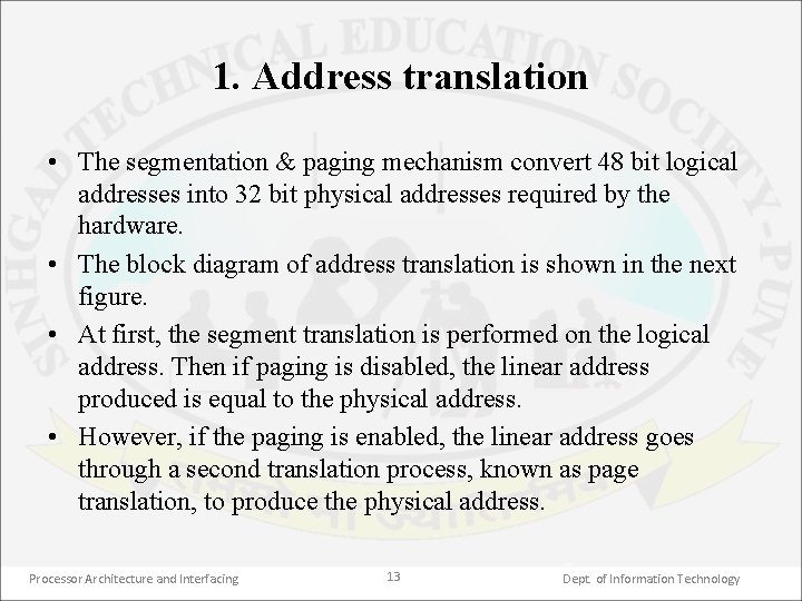 1. Address translation • The segmentation & paging mechanism convert 48 bit logical addresses