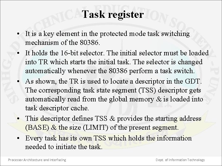 Task register • It is a key element in the protected mode task switching