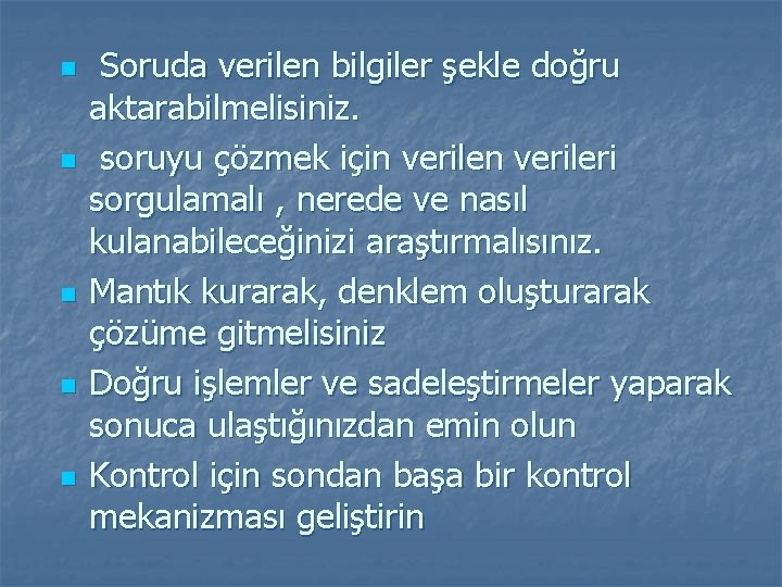 n n n Soruda verilen bilgiler şekle doğru aktarabilmelisiniz. soruyu çözmek için verileri sorgulamalı