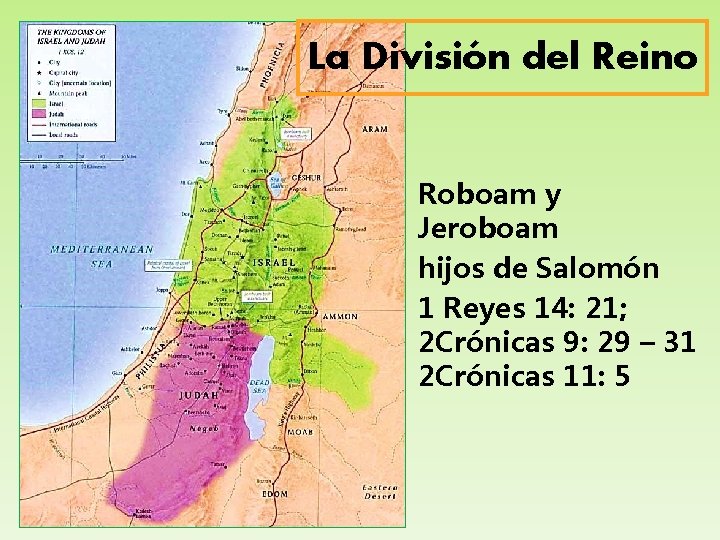 La División del Reino Roboam y Jeroboam hijos de Salomón 1 Reyes 14: 21;