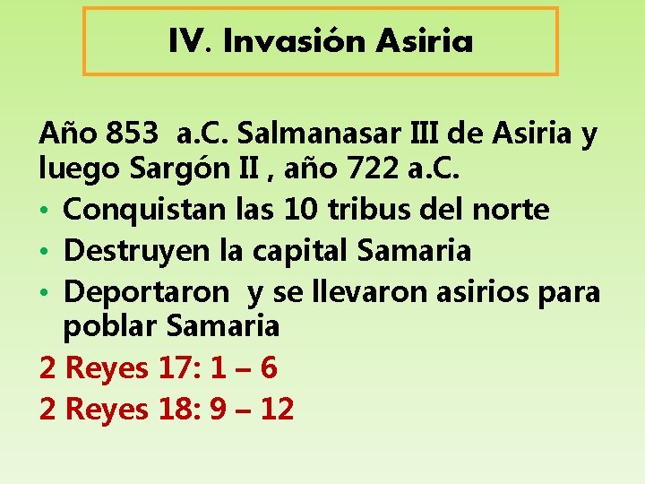 IV. Invasión Asiria Año 853 a. C. Salmanasar III de Asiria y luego Sargón